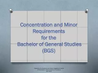 Concentration and Minor Requirements for the Bachelor of General Studies ( BGS)