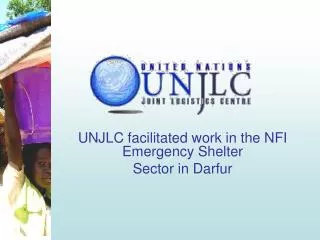 UNJLC facilitated work in the NFI Emergency Shelter Sector in Darfur