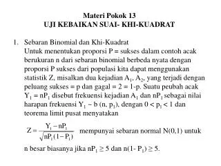 Materi Pokok 13 UJI KEBAIKAN SUAI- KHI-KUADRAT Sebaran Binomial dan Khi-Kuadrat
