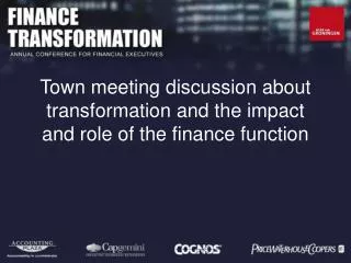 Town meeting discussion about transformation and the impact and role of the finance function
