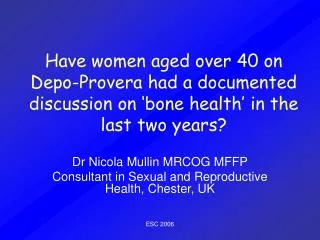 Dr Nicola Mullin MRCOG MFFP Consultant in Sexual and Reproductive Health, Chester, UK