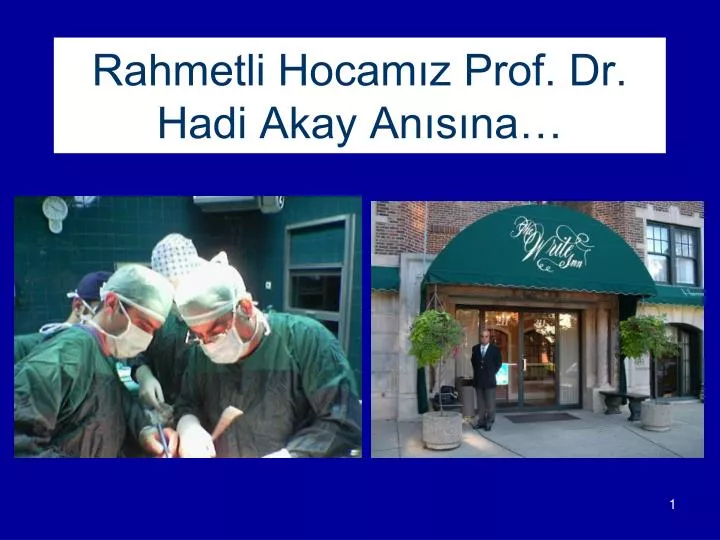 rahmetli hocam z prof dr hadi akay an s na