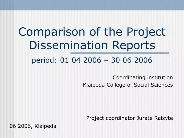 comparison of the project dissemination reports period 01 04 2006 30 06 2006