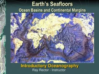 Earth’s Seafloors Ocean Basins and Continental Margins
