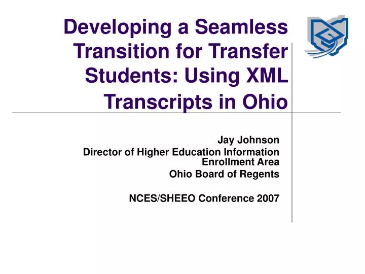 developing a seamless transition for transfer students using xml transcripts in ohio