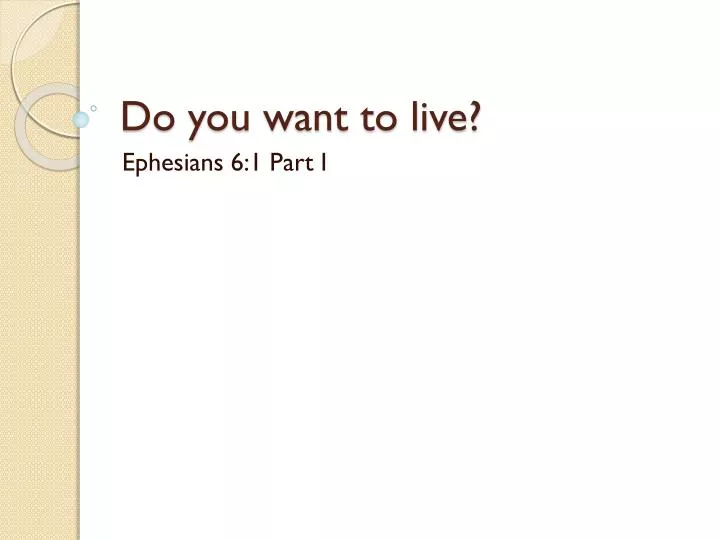 do you want to live