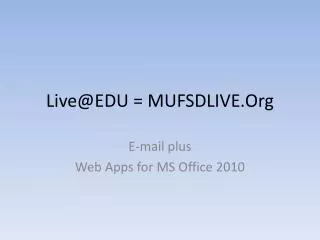 Live@EDU = MUFSDLIVE.Org