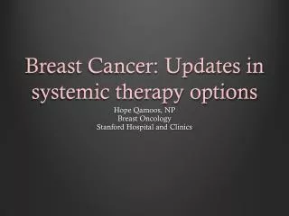 Breast Cancer: Updates in systemic therapy options
