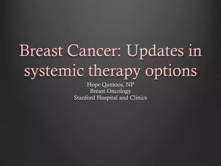 breast cancer updates in systemic therapy options