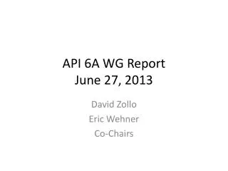 API 6A WG Report June 27, 2013