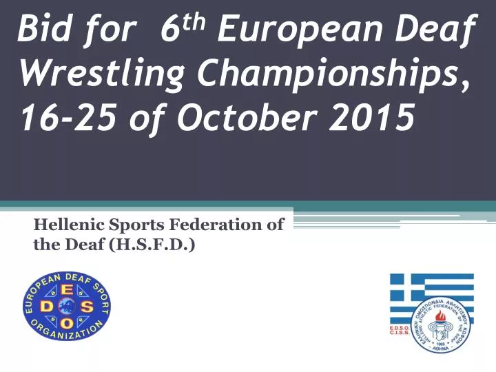 bid for 6 th european deaf wrestling championships 16 25 of october 2015