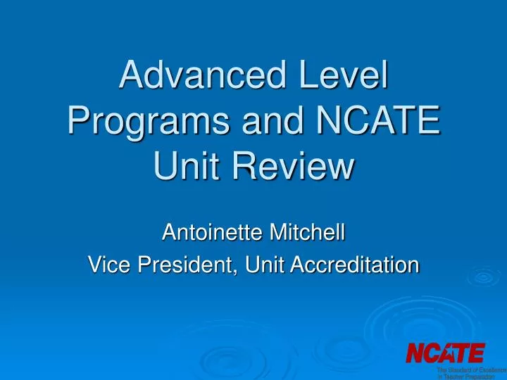 advanced level programs and ncate unit review