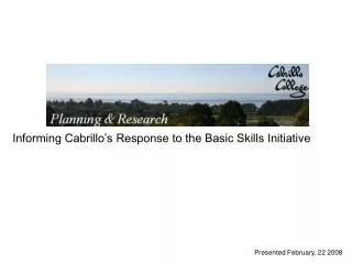 Informing Cabrillo’s Response to the Basic Skills Initiative