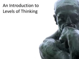 An Introduction to Levels of Thinking