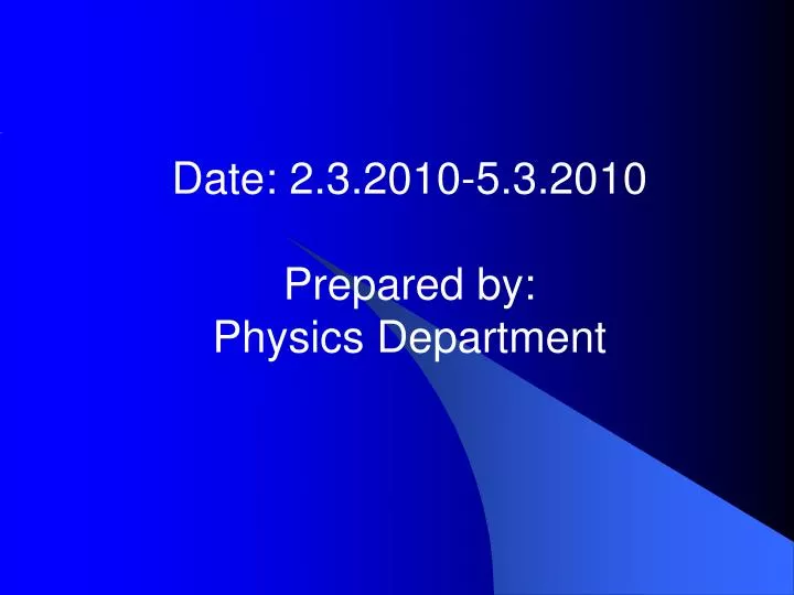 date 2 3 2010 5 3 2010 prepared by physics department