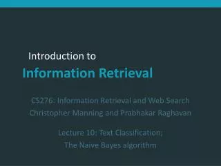 CS276: Information Retrieval and Web Search Christopher Manning and Prabhakar Raghavan