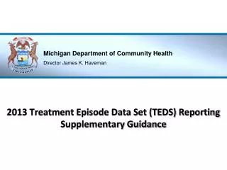 2013 Treatment Episode Data Set (TEDS) Reporting Supplementary Guidance