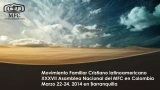 Movimiento Familiar Cristiano latinoamericano XXXVII Asamblea Nacional del MFC en Colombia