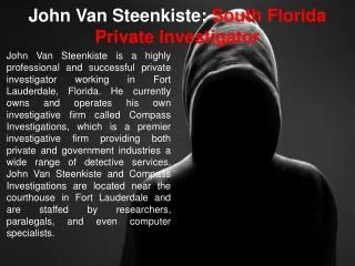 John Van Steenkiste: South Florida Private Investigator