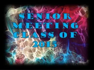 Senior Meeting Class of 2015