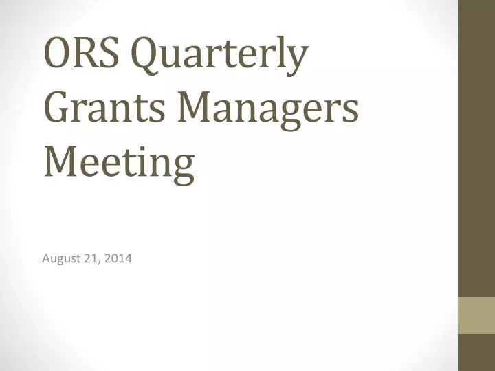 ors quarterly grants managers meeting