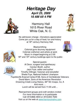 Heritage Day April 25, 2009 10 AM till 4 PM Harmony Hall 1615 River Road White Oak, N. C.