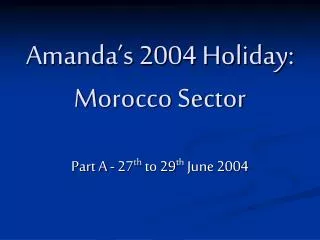 Amanda’s 2004 Holiday: Morocco Sector