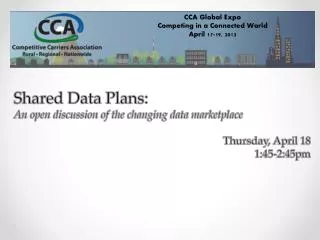 Shared Data Plans: An open discussion of the changing data marketplace Thursday , April 18