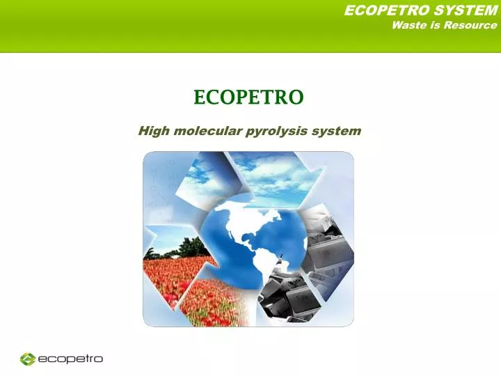 ecopetro high molecular pyrolysis system
