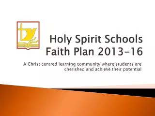 Holy Spirit Schools Faith Plan 2013-16