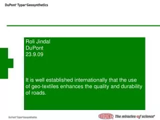 Roli Jindal DuPont 23.9.09 It is well established internationally that the use