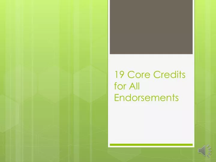 19 core credits for all endorsements