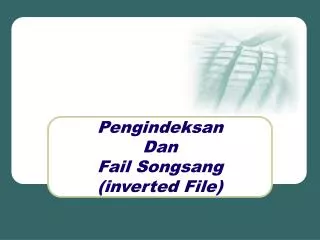 Pengindeksan Dan Fail Songsang (inverted File)