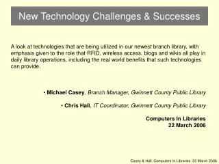 New Technology Challenges &amp; Successes