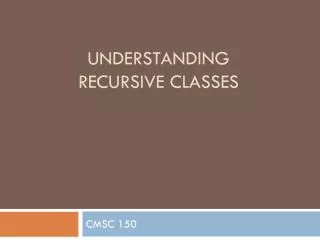 Understanding Recursive Classes