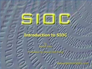 Introduction to SIOC By Manuel Vélez (Translation by Manuel Hdez-Peña)