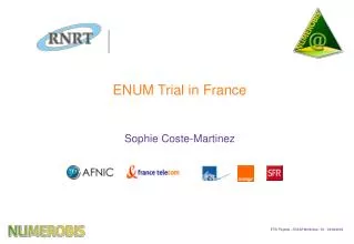 ENUM Trial in France Sophie Coste-Martinez