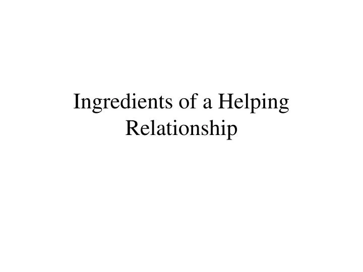 ingredients of a helping relationship