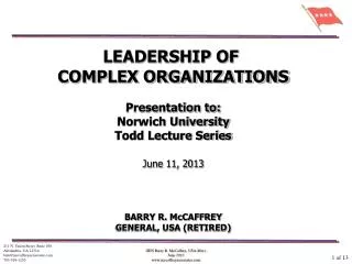 LEADERSHIP OF COMPLEX ORGANIZATIONS Presentation to: Norwich University Todd Lecture Series