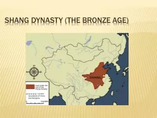 Shang Dynasty (The Bronze Age)