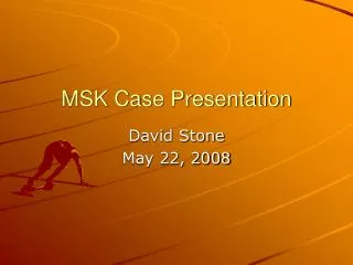 MSK Case Presentation