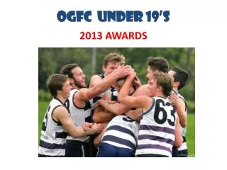 OGFC UNDER 19’s 2013 AWARDS