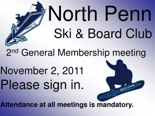 North Penn Ski &amp; Board Club 2 nd General Membership meeting