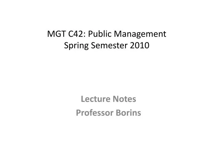 mgt c42 public management spring semester 2010