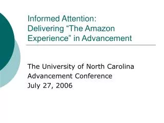 Informed Attention: Delivering “The Amazon Experience” in Advancement