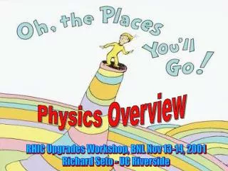 Physics Overview