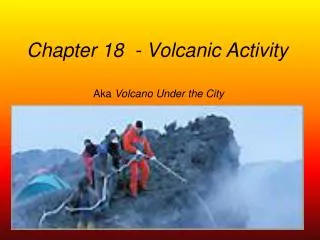 Chapter 18 - Volcanic Activity