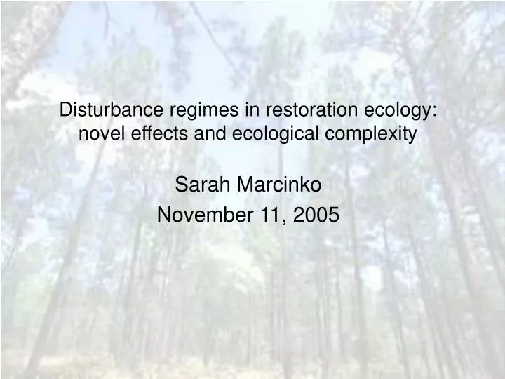 disturbance regimes in restoration ecology novel effects and ecological complexity