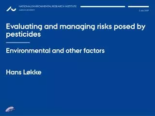 Evaluating and managing risks posed by pesticides