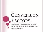 Conversion Factors - slide 1